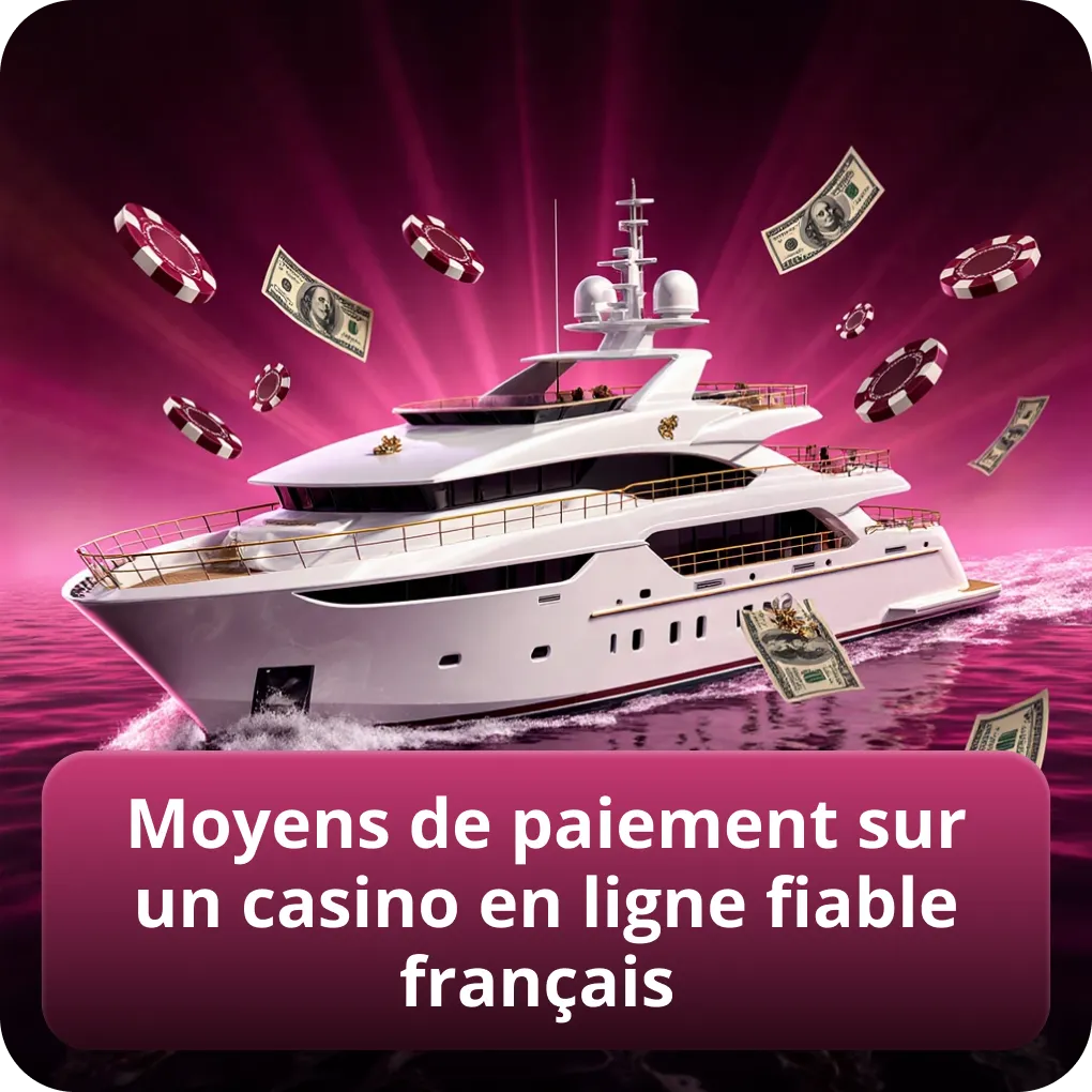 Moyens de paiement sur un casino en ligne fiable français