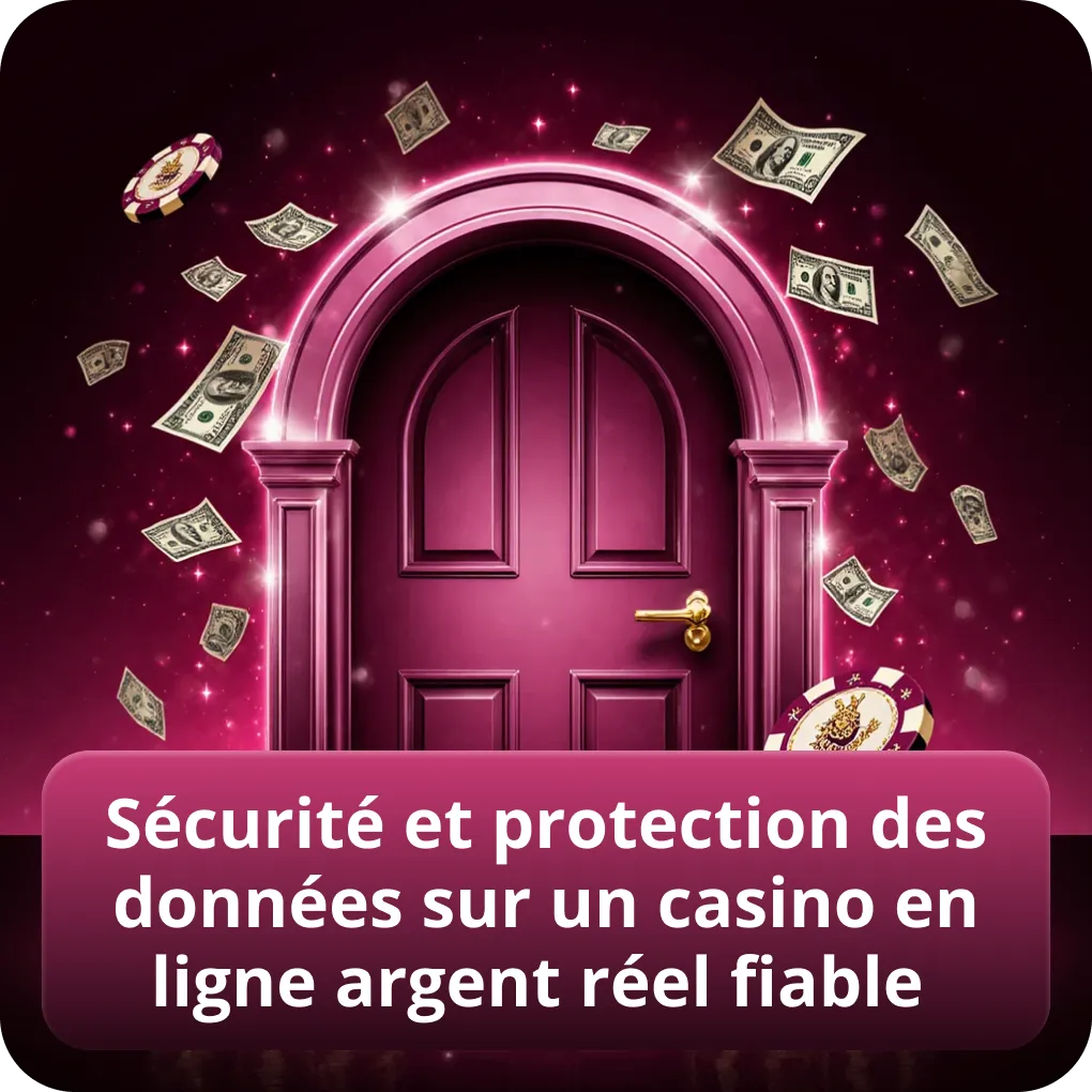 Sécurité et protection des données sur un casino en ligne argent réel fiable